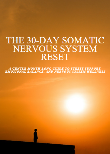 THE 30-DAY SOMATIC NERVOUS SYSTEM RESET